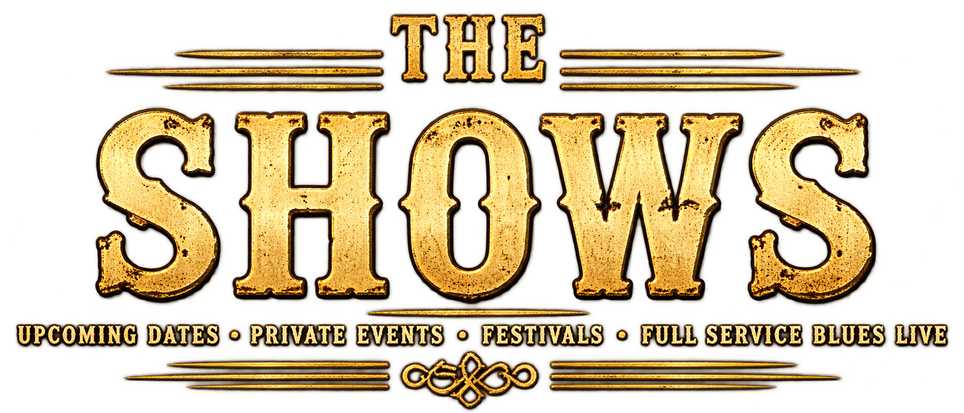 The Shows — Upcoming Dates, Private Events, Festivals, Full Service Blues Live